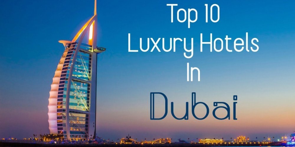 Top 10 Luxury Hotels in Dubai
